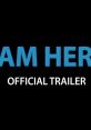 I Am Here Trailer