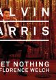 Calvin Harris - Sweet Nothing ft. Florence Welch "Sweet Nothing" is a powerful collaboration between Scottish DJ Calvin