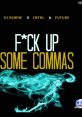 Future - F*ck Up Some Commas "Future - F*ck Up Some Commas" is a popular song by the American rapper Future. Released in 2014