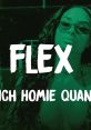 Rich Homie Quan - Flex (Ooh, Ooh, Ooh)