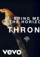 Bring Me The Horizon - Throne "Throne" is a powerful song by the British rock band Bring Me The Horizon. Released in 2015,