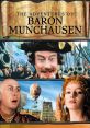 The Adventures of Baron Munchausen (1988) The Adventures of Baron Munchausen is a fantastical film released in 1988 and