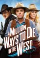 A Million Ways to Die in the West (2014) "A Million Ways to Die in the West" is a 2014 movie directed by Seth MacFarlane.