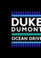 Duke Dumont - Ocean Drive "Duke Dumont - Ocean Drive" is not a movie or television show, but rather a popular song by the