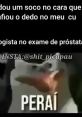 Meme humorously referring to a surprising prostate exam moment with the phrase "Enfiou O Dedo No Meu Cu.