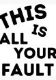 "This Is All Your Fault" "This Is All Your Fault" is a gripping drama that will keep you on the edge of your seat from start