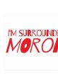 I"M Surrounded By Morons "I'm Surrounded By Morons" is a hilarious comedy film that was released in 2005. The movie