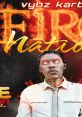 Vybz Kartel Fire Fi That Vybz Kartel's "Fire Fi That" is a fiery dancehall track that is sure to get you moving and