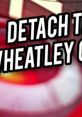 Detach The Wheatley Core "Detach The Wheatley Core" is a science fiction thriller film that was released in 2020. The film