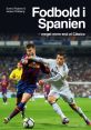 Intense football match in Spain showcasing rival teams, highlighting the passion and skill of Fodbold beyond el Clásico.