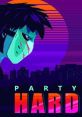 Party Hard Party hard and effects to download and play.