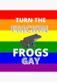 `Turn The Friggin Frogs `Turn The Friggin Frogs 