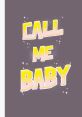 Call Me Baby Call me baby and effects to download and play.