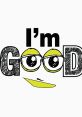 Imgood One of the most distinctive associated with the subject of Imgood is the utterance of the phrase "Im Good." This