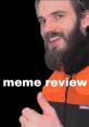 Meme Review The phrase "Meme Review" has become synonymous with a certain online culture that revolves around the