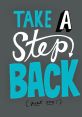 Step Back The first that comes to mind when thinking about the subject of Step Back is the command itself - "Step back."