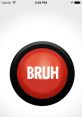 Bruh Button The first that immediately comes to mind when thinking about the Bruh Button is, of course, the iconic " bruh "