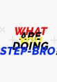 Step Bro! "What r u doing step bro?" The familiar phrase rings out as a playful tease in one of the related to the