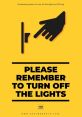 Poster reminding viewers to turn off the lights, featuring a hand reaching for a light switch on a vibrant yellow background.