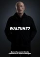 Waltuh If you are a fan of the podcast "Waltuh," you would be familiar with the soothing of Waltuh's dialogue. His