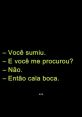 Não Deu These are a cacophony of disbelief, humor, and frustration. From exclamations like "NÃO ACONTECEU NADA!" to