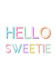 Hello Sweetie The of "Hello Sweetie" ring out in the air, a melodic greeting that carries with it a sense of warmth and