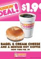 Dunkin' Donuts ad featuring a bagel with cream cheese, hot coffee, and a special $1.99 deal, valid through Feb. 24.