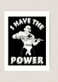 I Have The Power The first that fills the air is a bold declaration: "I have the power, He Man!" This iconic phrase