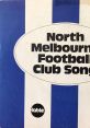 North Melborne Football Club Songs North Melborne Football Club Songs