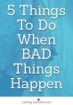 Discover 5 practical steps to cope when bad things happen and navigate tough times effectively.