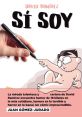 Si Soy The first that catches your attention is a bold declaration: "Si lo soy." This phrase, meaning "I am," is