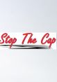 Stop The Cap Stop the cap hahaha, this iconic phrase has become synonymous with the Stop The Cap movement. The laughter that