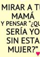 Tu Madre In the midst of a raucous argument, the of "Tu maldita madre, alvarito" filled the air, followed closely by the