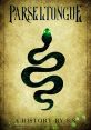 Parseltongue Parseltongue is a mysterious and ancient language spoken mainly by snakes and those with the ability to