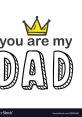 You Are My Dad Imagine a warm summer day, the sun shining down and the birds chirping in the trees. In the midst of this