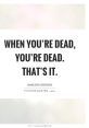 Your Dead The of someone saying, "I'm glad you're dead," is chilling and unsettling. It's a harsh and cruel statement