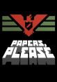 Papers Please The distinct of "PAPERS, PLEASE" rings out through the checkpoint, signaling the beginning of another day