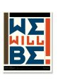 We Will When we think about the phrase "We will," it is impossible not to hear the reing promise and determination in the