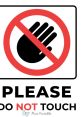 Do Not Touch The first that comes to mind when thinking about the subject of “Do Not Touch” is a stern warning: “Do not