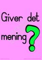 Mening The first that comes to mind when discussing mening is "Sorry Sorry inte meningen." This phrase, which translates to