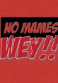 No Mames The phrase "No Mames" is a commonly used expression in Mexican Spanish meaning "no way" or "you've got to be