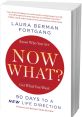 Book "Now What?" by Laura Berman Fortgang offers guidance for personal transformation and finding direction in life.