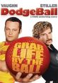 Vaughn and Stiller in "Dodgeball: A True Underdog Story," featuring the tagline "Grab Life by the Ball." Fun sports comedy classic.