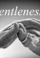 Gentleness Gentleness clips and quotes.