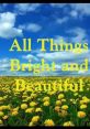 All Things Bright and Beautiful Play, download and set as your . All Things Bright and Beautiful 