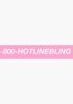 Visual of 800-HOTLINEBLING in bold letters against a pink background, capturing the essence of Drake's hit single.