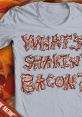 Shaken Bacon ? Making Bacon ? Huh