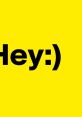 Bright yellow background with bold black text saying "Hey:)", conveying a cheerful and inviting message.