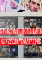 Serial Killer Speed Dating A of SKSD for our matchmaking game on Clubhouse