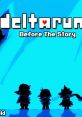 Deltarune: Before the Story artwork featuring characters against a vibrant blue backdrop, showcasing unique pixel art style.